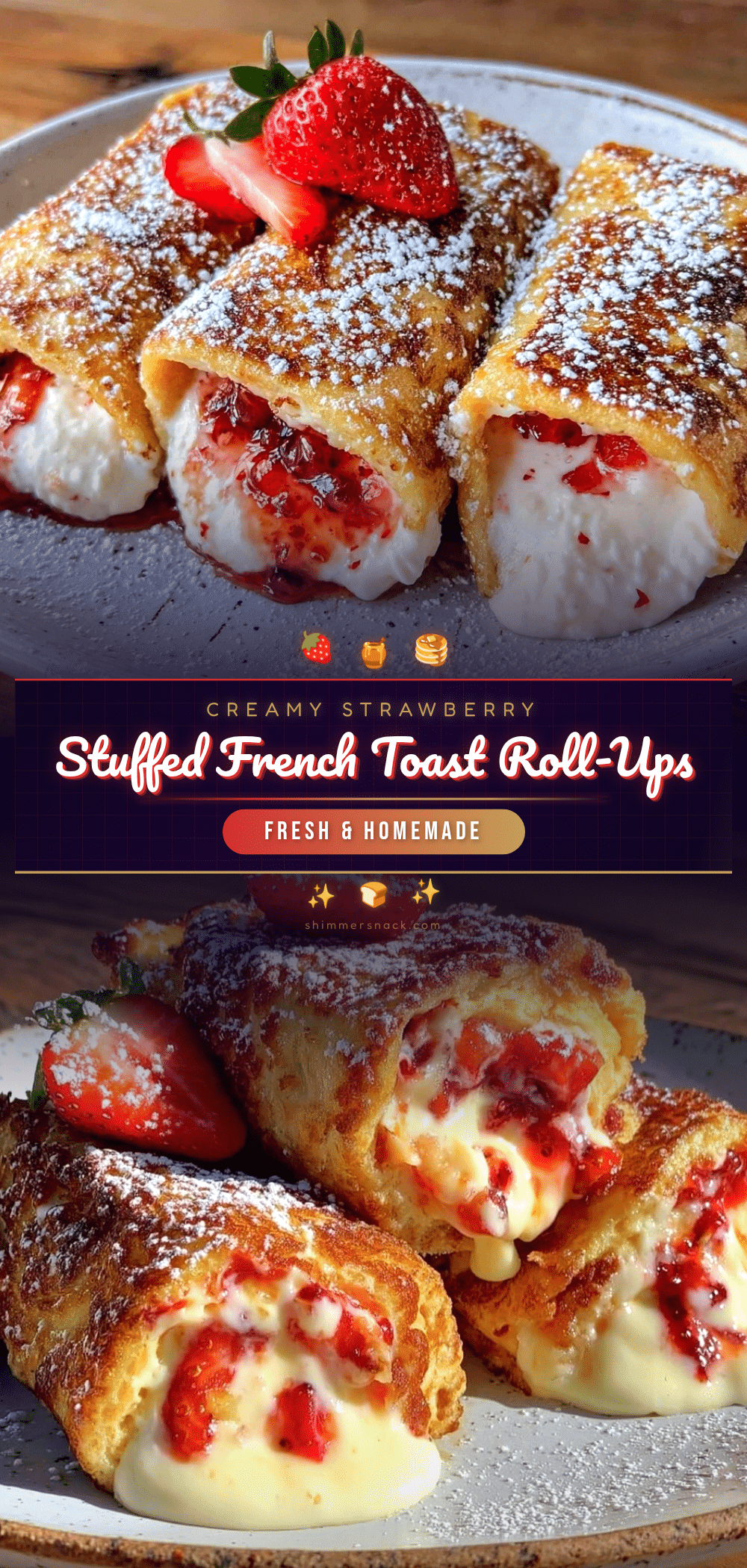 crispy strawberry cream cheese stuffed french toast roll-ups recipe